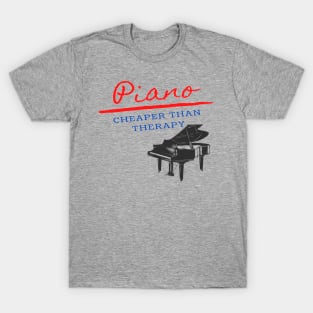 Piano Funny Cheaper Than Therapy Pianist T-Shirt